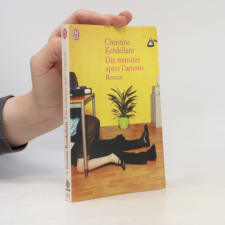 Christine Kerdellant Dix minutes apres l'amour