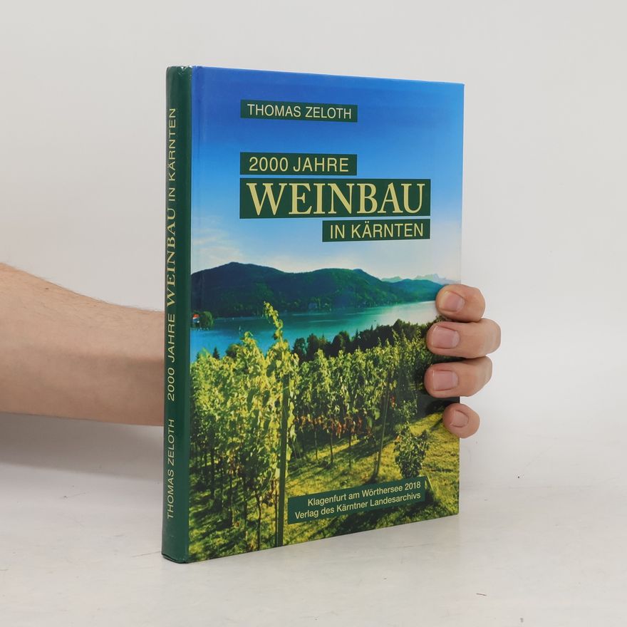 Thomas Zeloth 2000 Jahre Weinbau in Kärnten