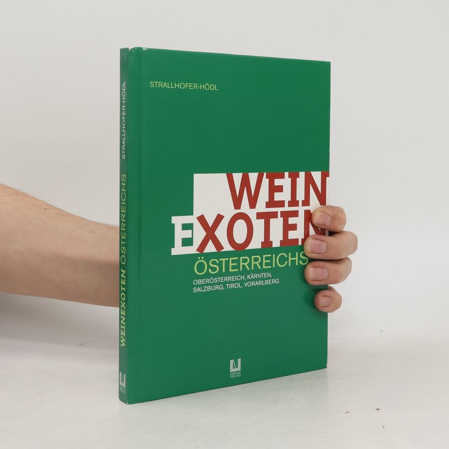 Heidelore Strallhofer-Hödl Weinexoten Österreichs