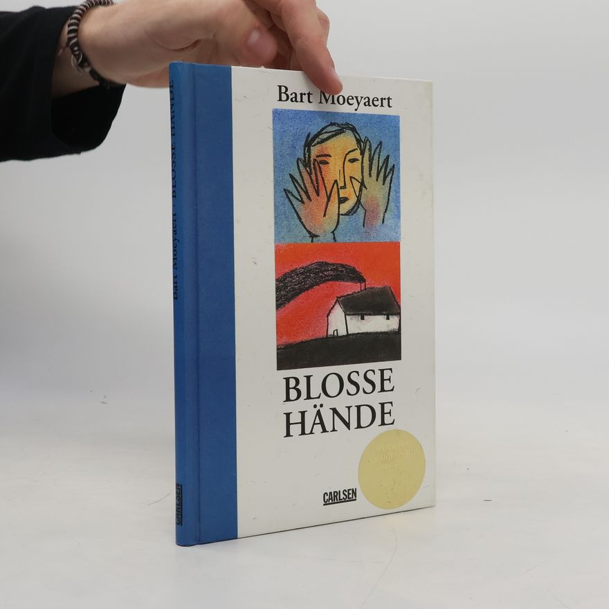 Bart Moeyaert Blosse Hände