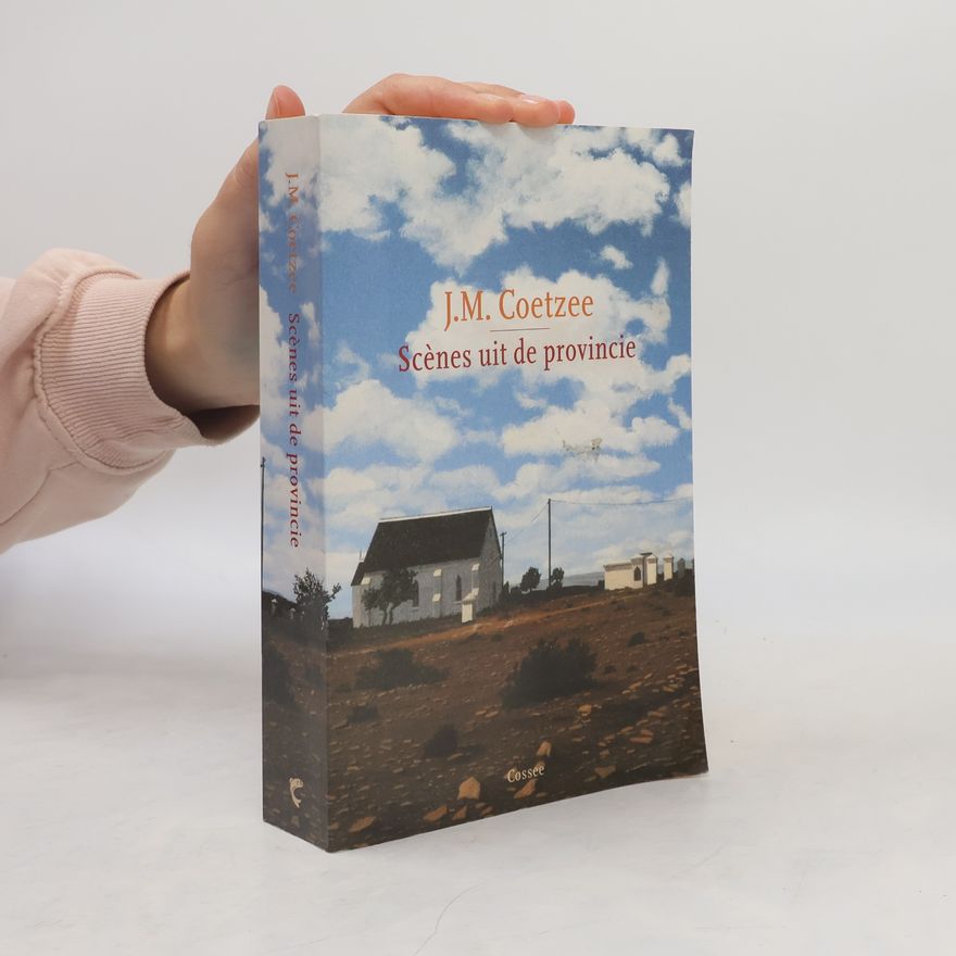 J. M. Coetzee Scènes uit de provincie
