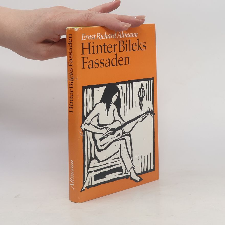 Ernst Richard Altmann  Hinter Bileks Fassaden