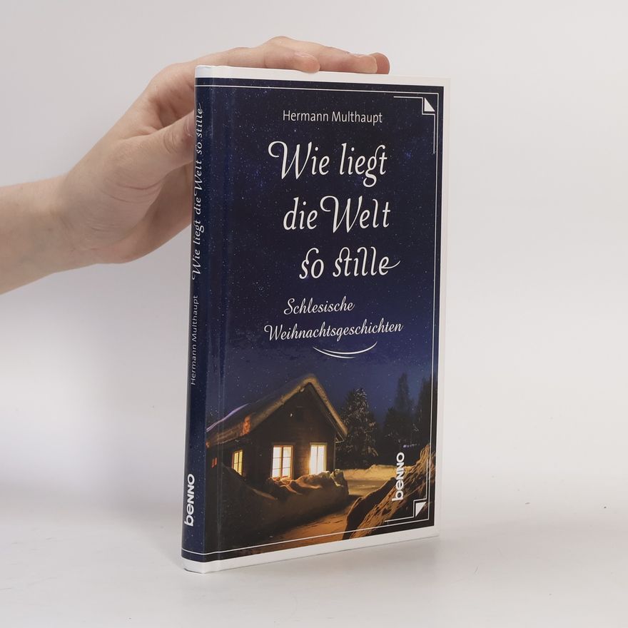Hermann Multhaupt Wie liegt die Welt so stille