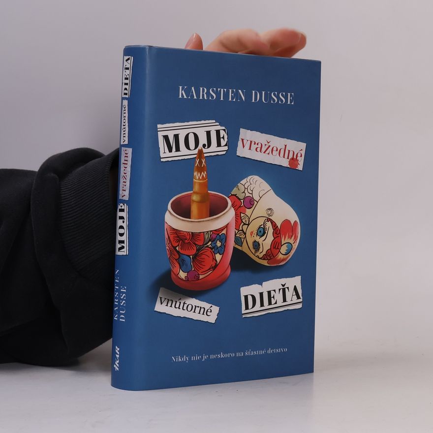 Karsten Dusse Moje vražedné vnútorné dieťa