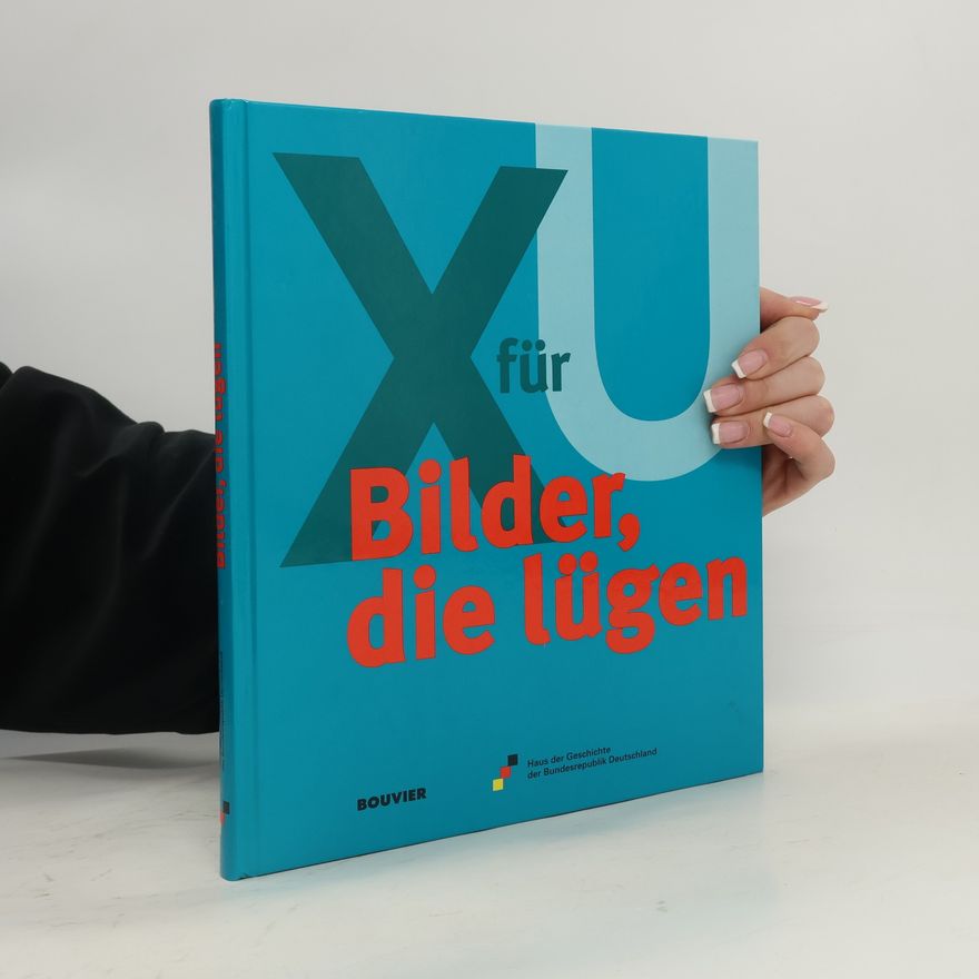 Hans Walter Hütter X für U - Bilder, die lügen