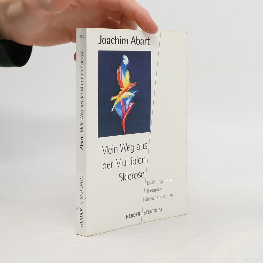 Joachim Abart Mein Weg aus der multiplen Sklerose