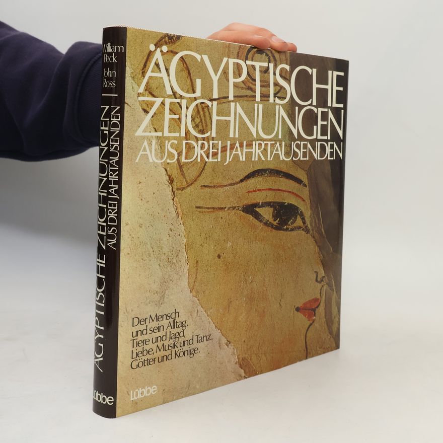 William H Peck Ägyptische Zeichnungen aus drei Jahrtausenden