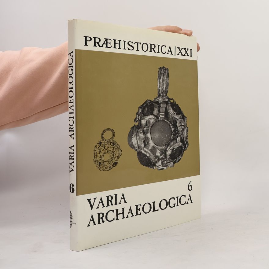 Collectif d'auteurs Praehistorica XXI. Varia archaeologica 6