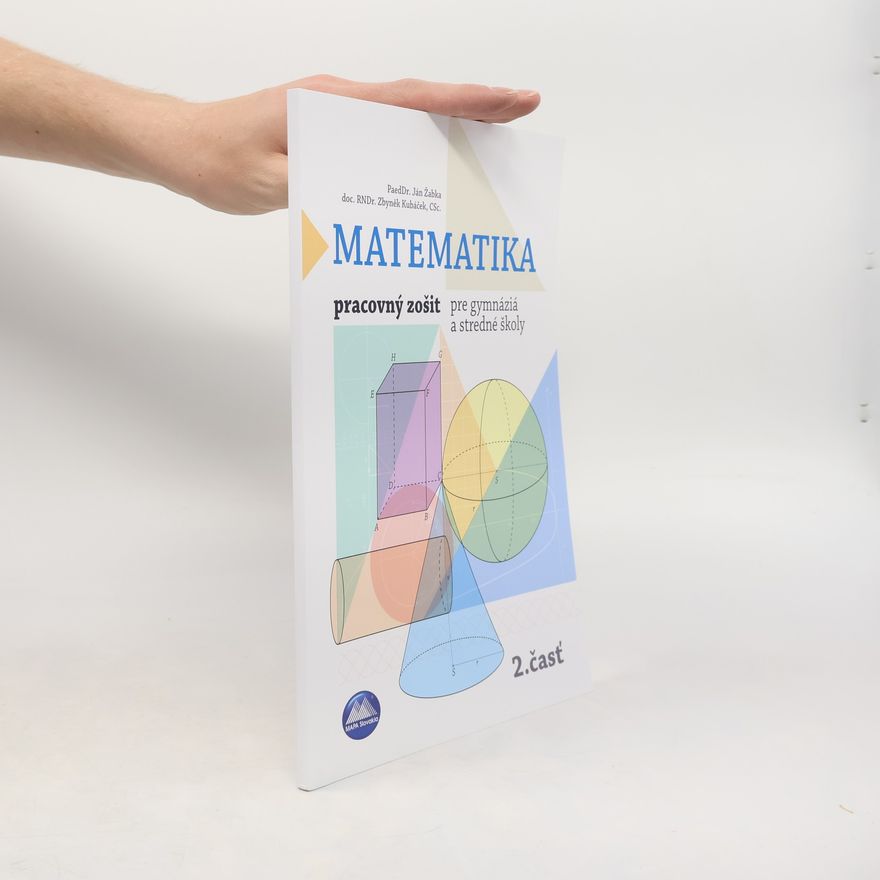 Zbyněk Kubáček Matematika. Pracovný zošit pre gymnáziá a stredné školy. 2. časť