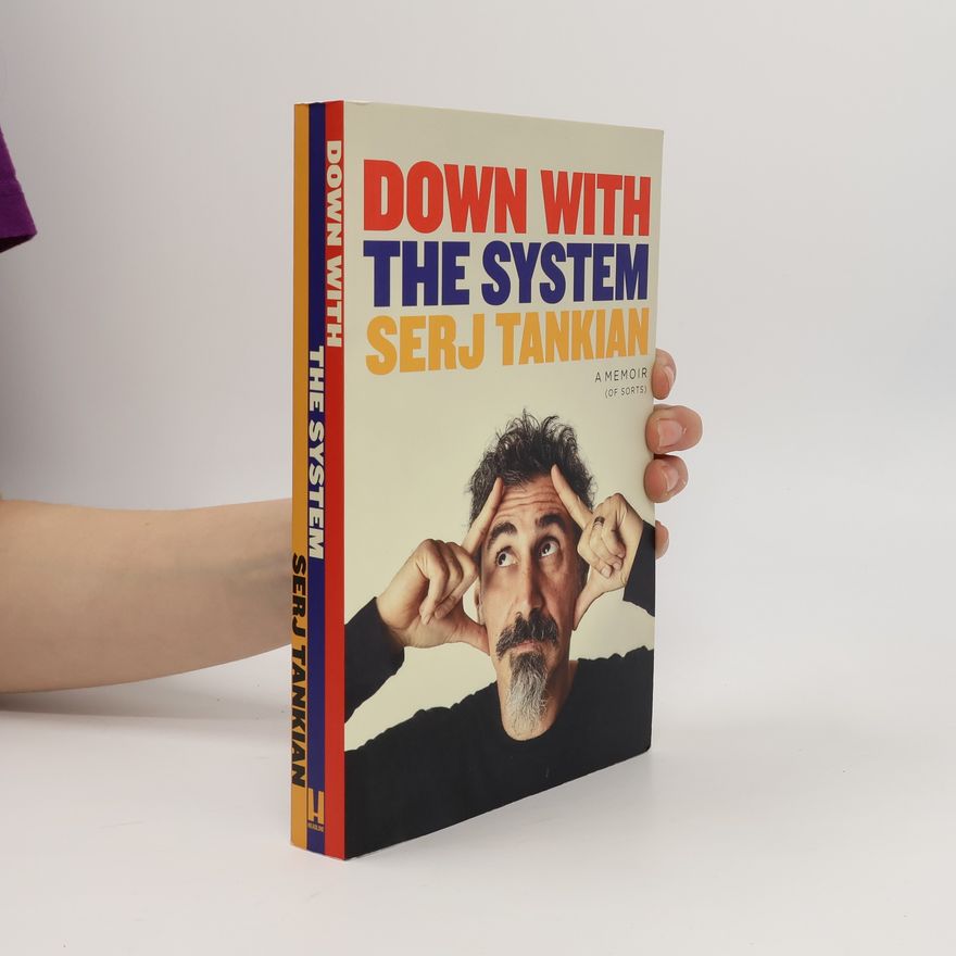 Serj Tankian Down With the System: The highly-awaited memoir from the System Of A Down legend