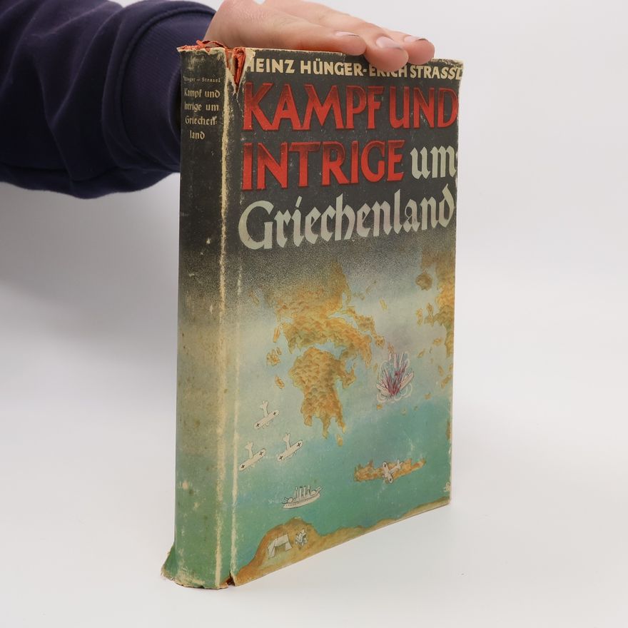 Ernst Erich Strassl Kampf und Intrige um Griechenland