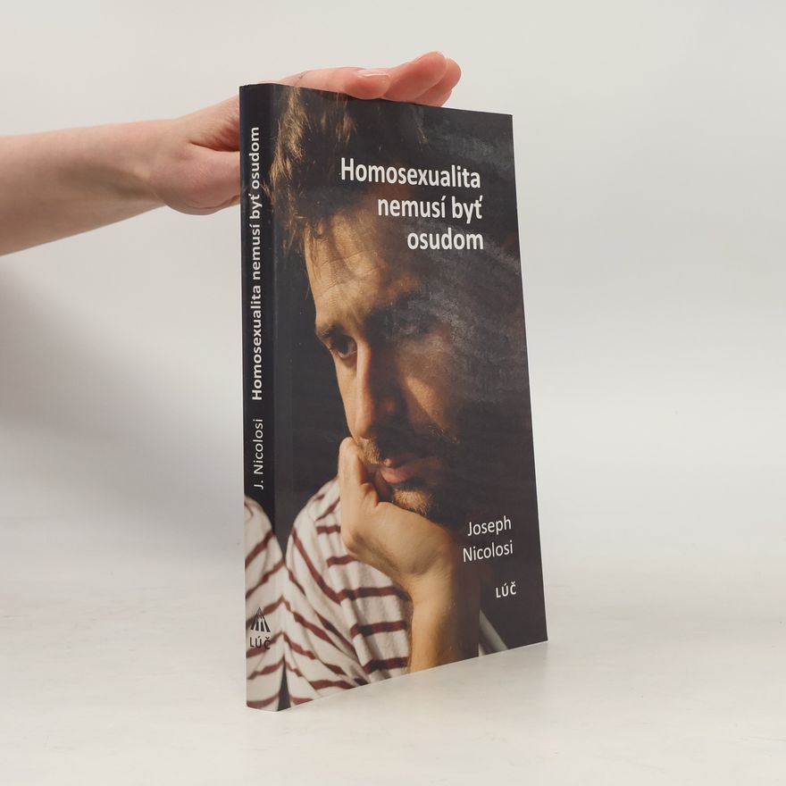 Joseph Nicolisi Homosexualita nemusí byť osudom