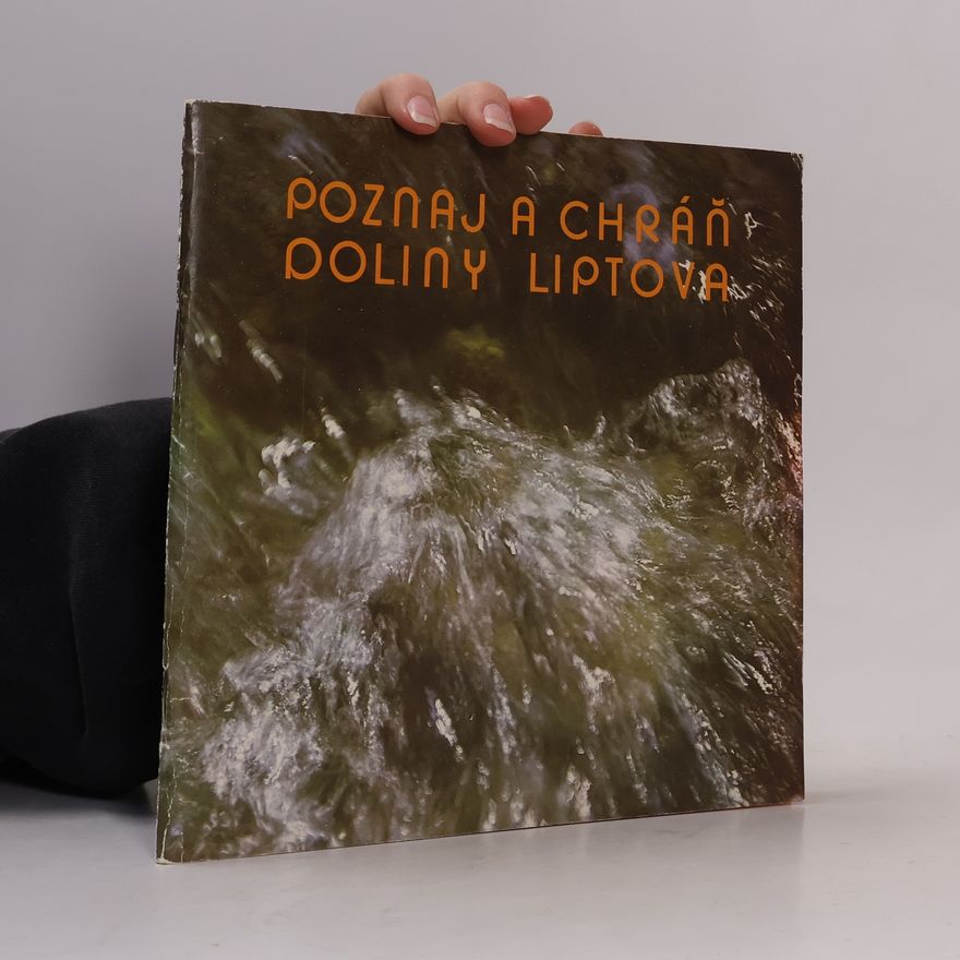 Alojz Lutonský Poznaj a chráň doliny Liptova