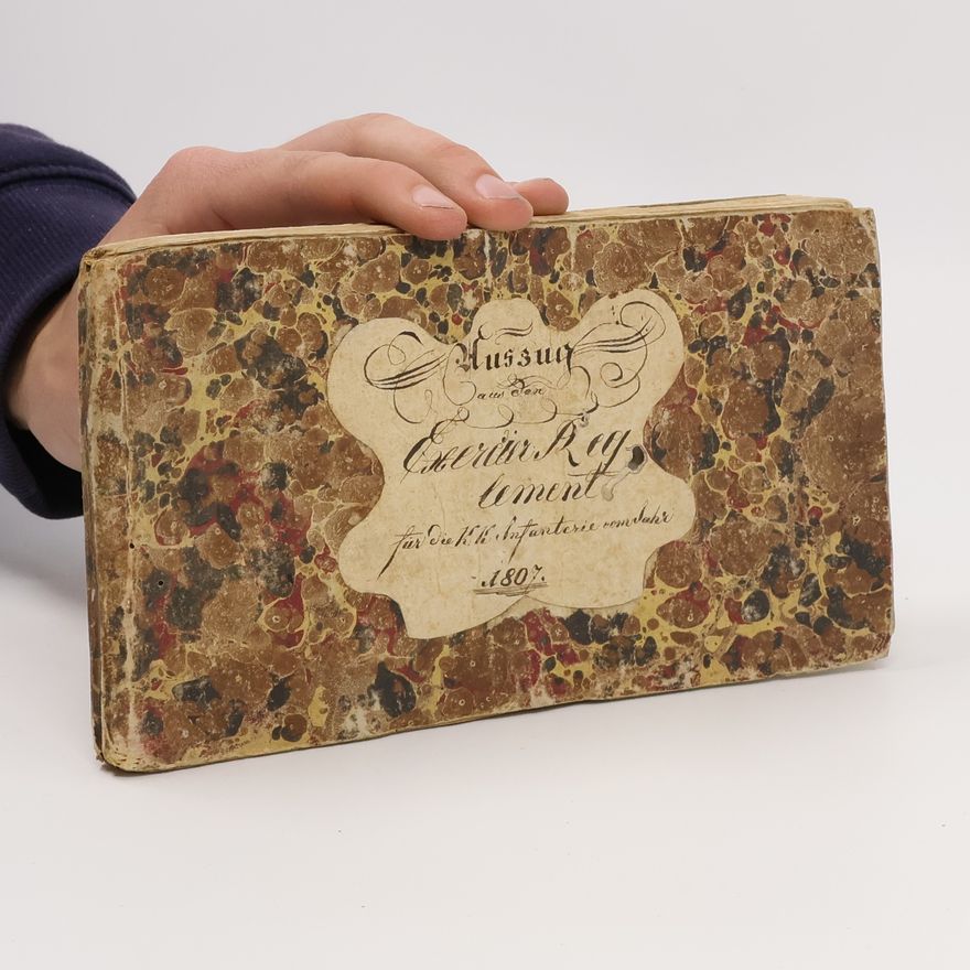 Autorenkollektiv Auszug aus den Exerzier Reglement für die K. K. Infanterie von Jahr 1807