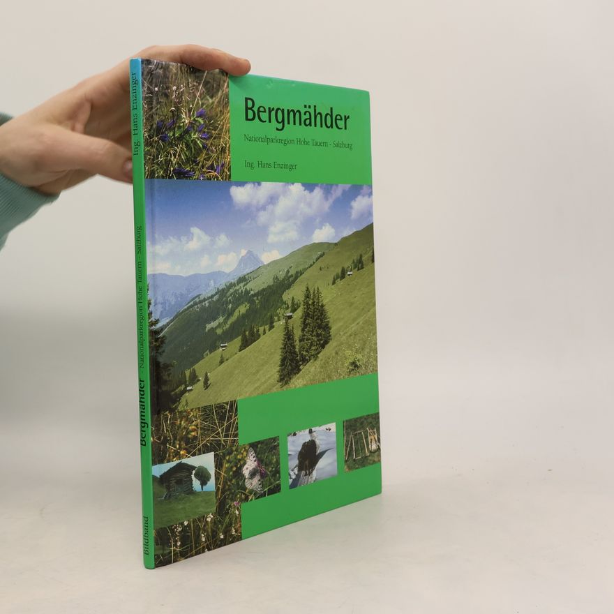 Hans Enzinger Bergmähder: Nationalparkregion Hohe Tauern - Salzburg