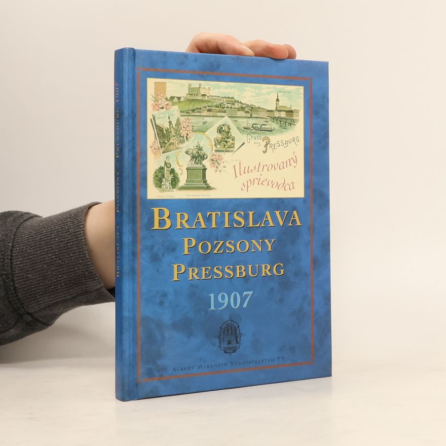 Emil Kumlik Bratislava 1907: Ilustrovaný sprievodca