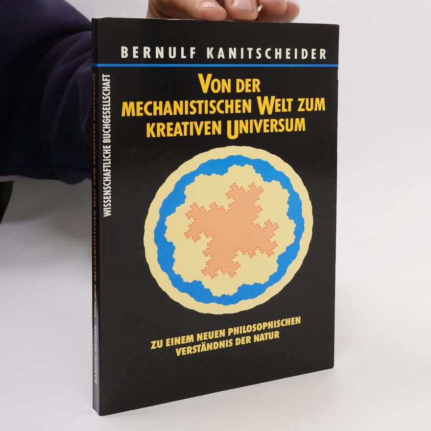 Bernulf Kanitscheider Von der mechanistischen Welt zum kreativen Universum