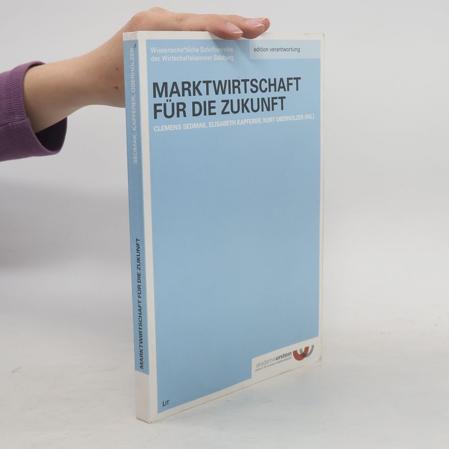 Kurt Oberholzer Marktwirtschaft für die Zukunft