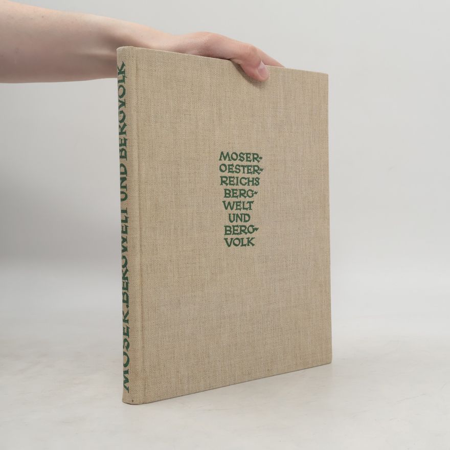 Autorenkollektiv Moseröesterreichs Bergwelt und Bergvolk