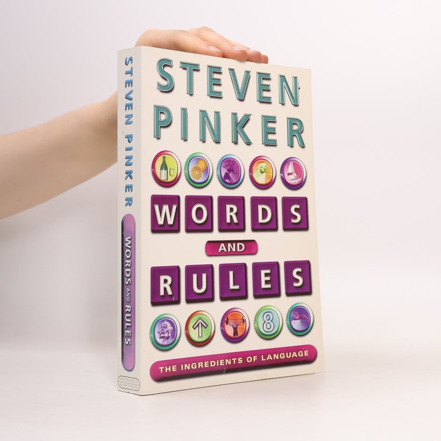 Steven Pinker Words and rules: The ingredients of language