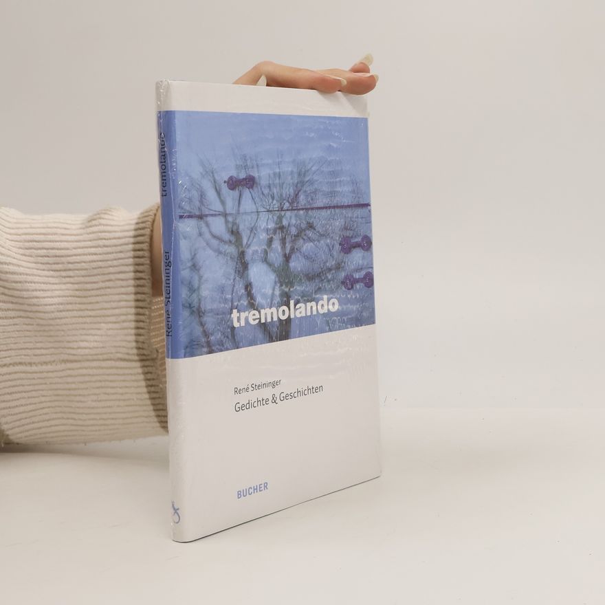 René Steininger Tremolando : Gedichte und Geschichten