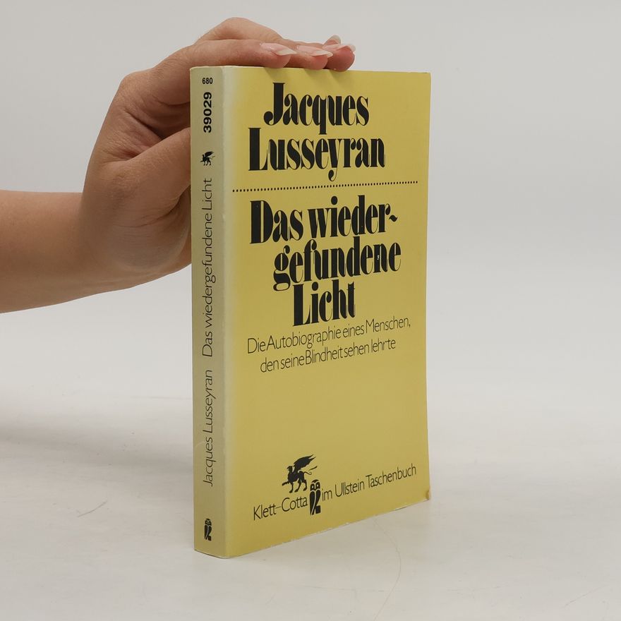 Jacques Lusseyran Das wiedergefundene Licht