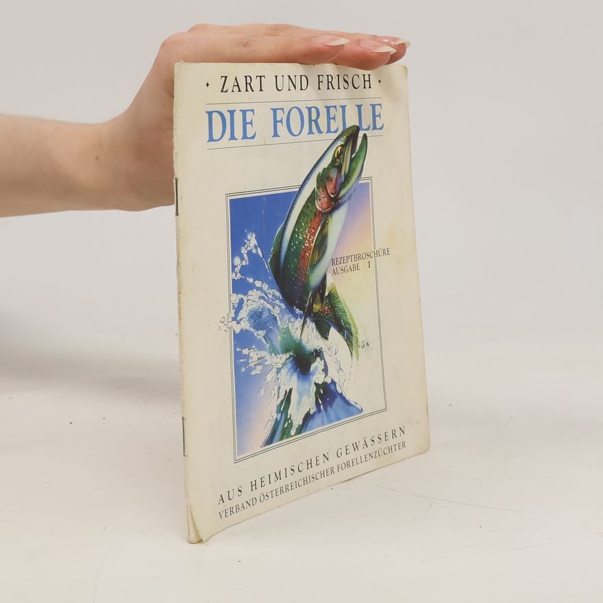 Autorenkollektiv Zart und Frisch. Die Forelle