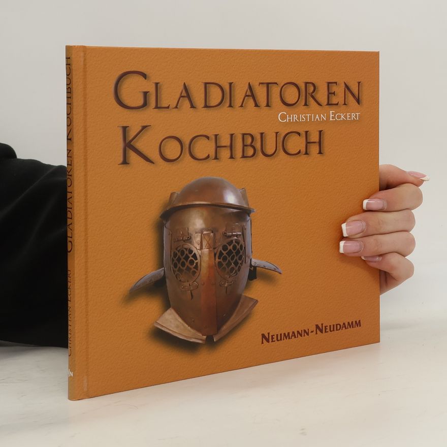 Christian Eckert Gladiatoren-Kochbuch
