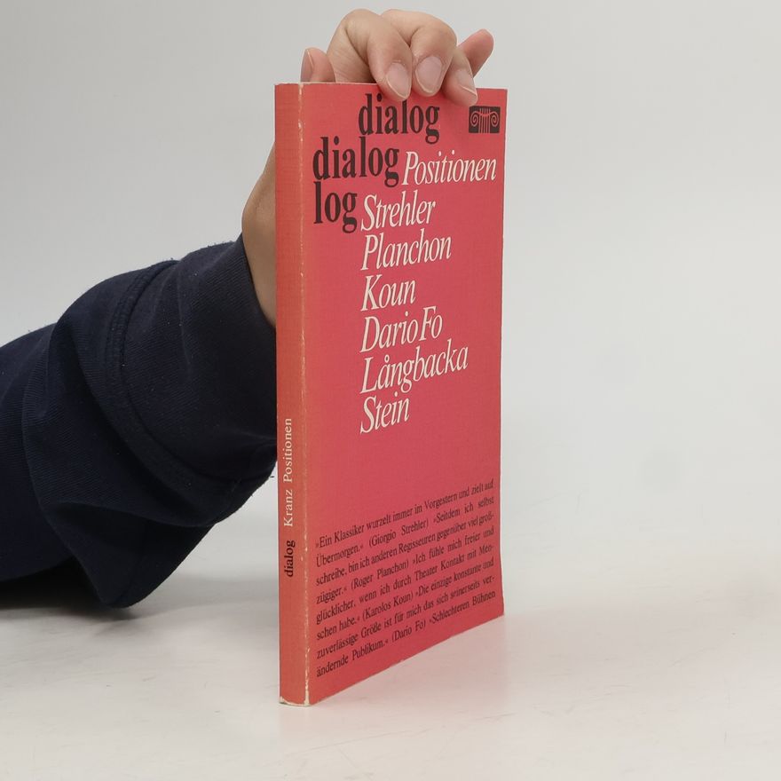 Dieter Kranz Positionen: Strehler, Planchon, Koun, Dario Fo, Långbacka, Stein