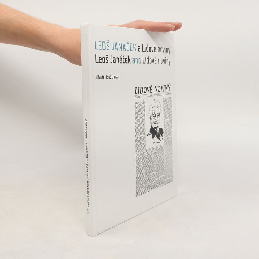 Libuše Janáčková Leoš Janáček a Lidové noviny