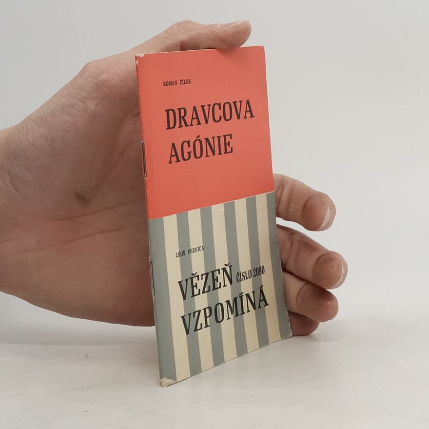 Leoš Pernica Dravcova agonie. Vězeň číslo 2090 vzpomíná