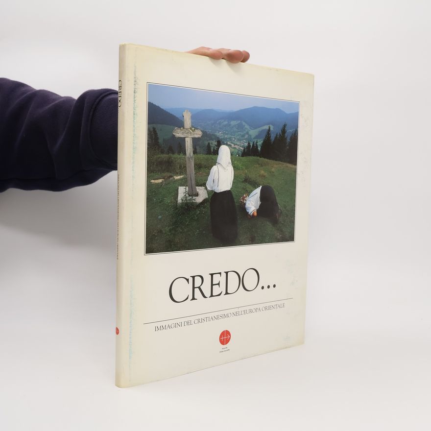 AA.VV. Credo... Immagini del cristianesimo nell´Europa orientale
