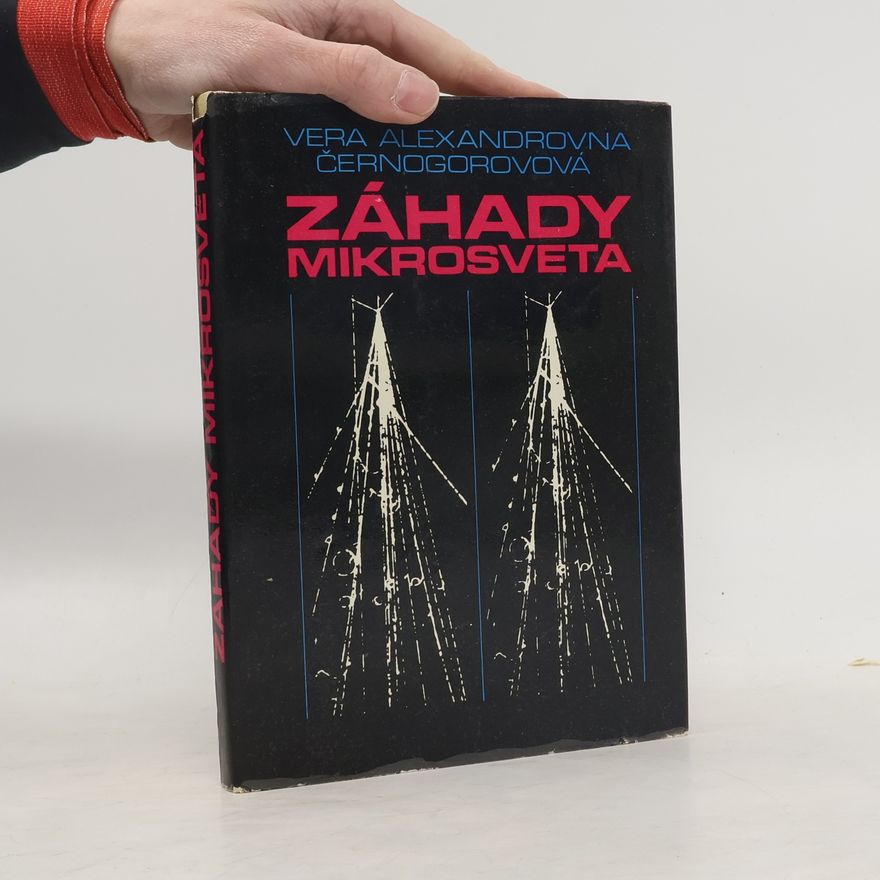 Vera Aleksandrovna Černogorova Záhady mikrosveta
