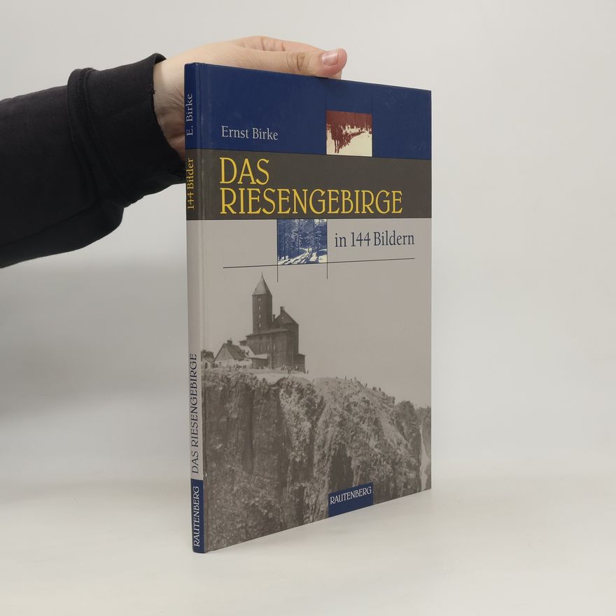 Ernst Birke Das Riesengebirge und Isergebirge in 144 Bildern