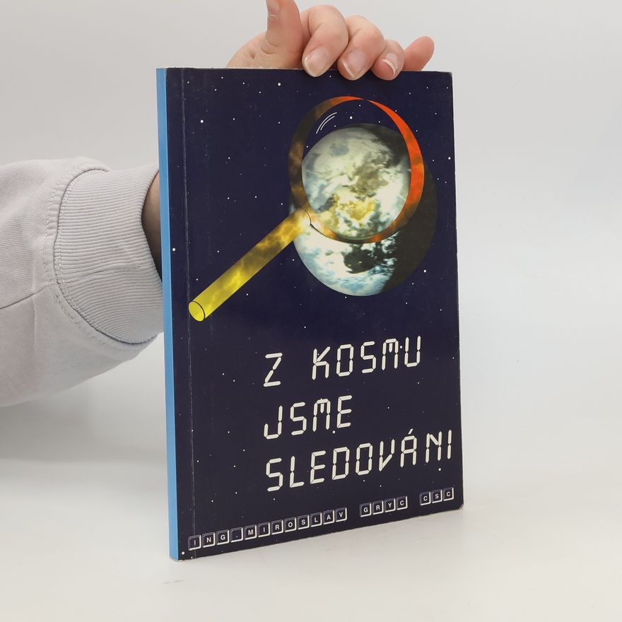 Miroslav Gryc Z kosmu jsme sledováni