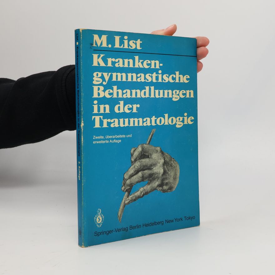 Margrit List Krankengymnastische Behandlungen in der Traumatologie