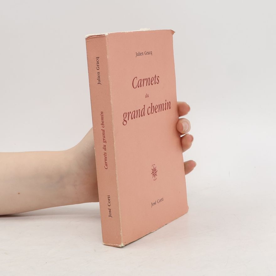 Julien Gracq Carnets du grand chemin