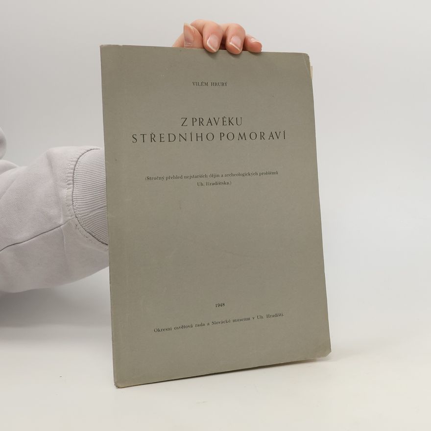 Vilém Hrubý Z pravěku středního Pomoraví