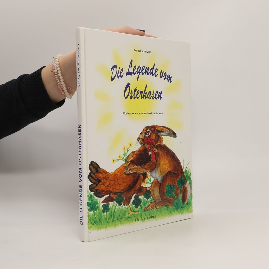 Traudl von Milz Die Legende vom Osterhasen