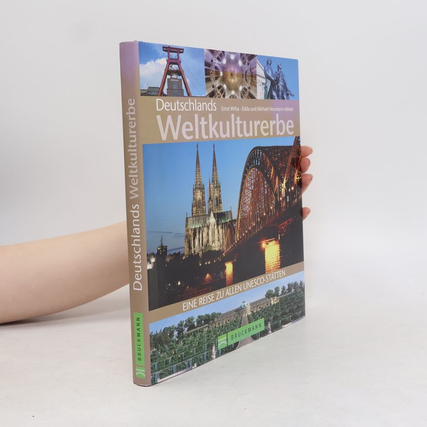 Edda Neumann-Adrian Deutschlands Weltkulturerbe