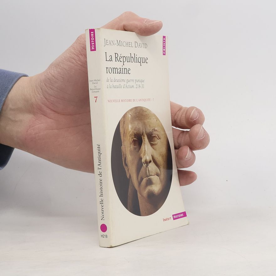 Jean-Michel David Nouvelle histoire de l'Antiquité - 7: La République romaine
