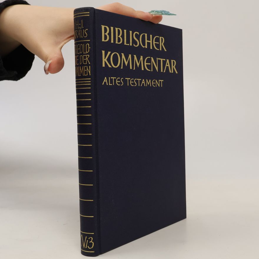 Hans Kraus Biblischer Kommentar Altes Testament - VI3: Theologie der Psalmen