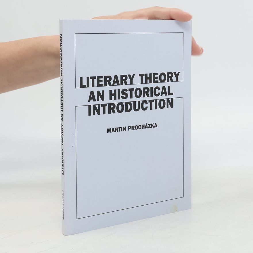 Martin Procházka Literary Theory: An Historical Introduction