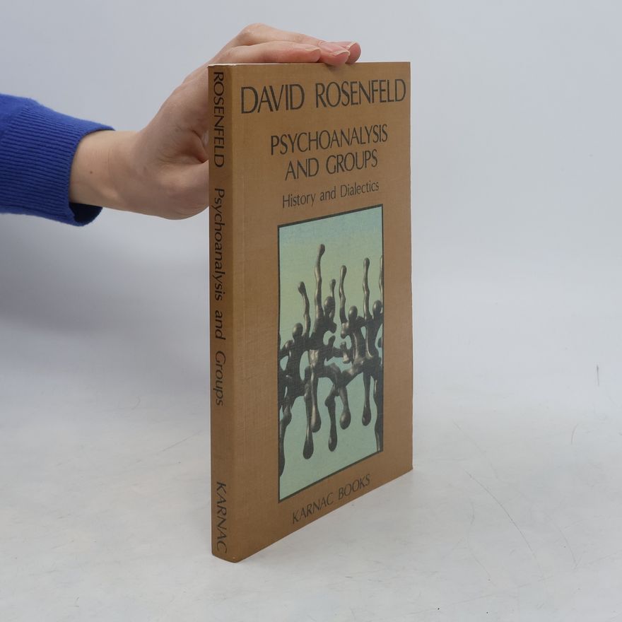 David Rosenfeld Psychoanalysis and Groups