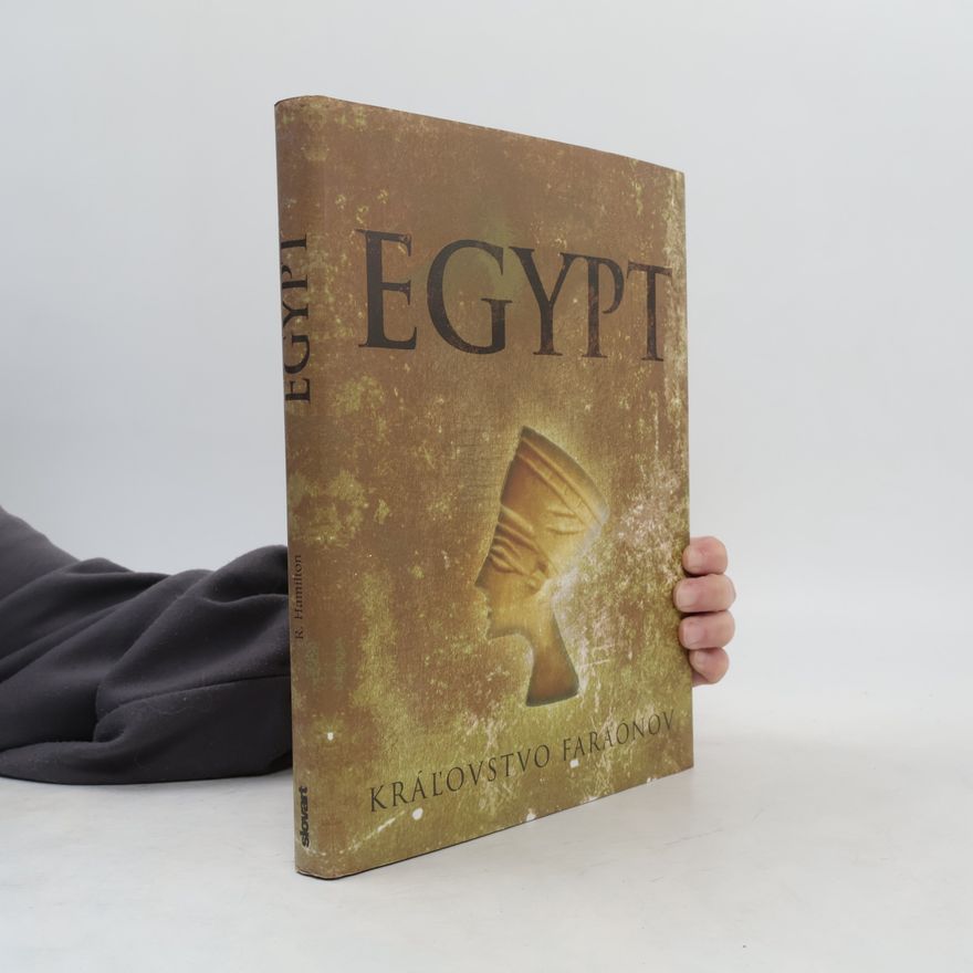 Robert Hamilton Egypt: Kráľovstvo faraónov