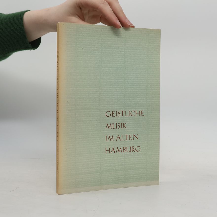 Günther Elgnowski Geistliche Musik im Alten Hamburg