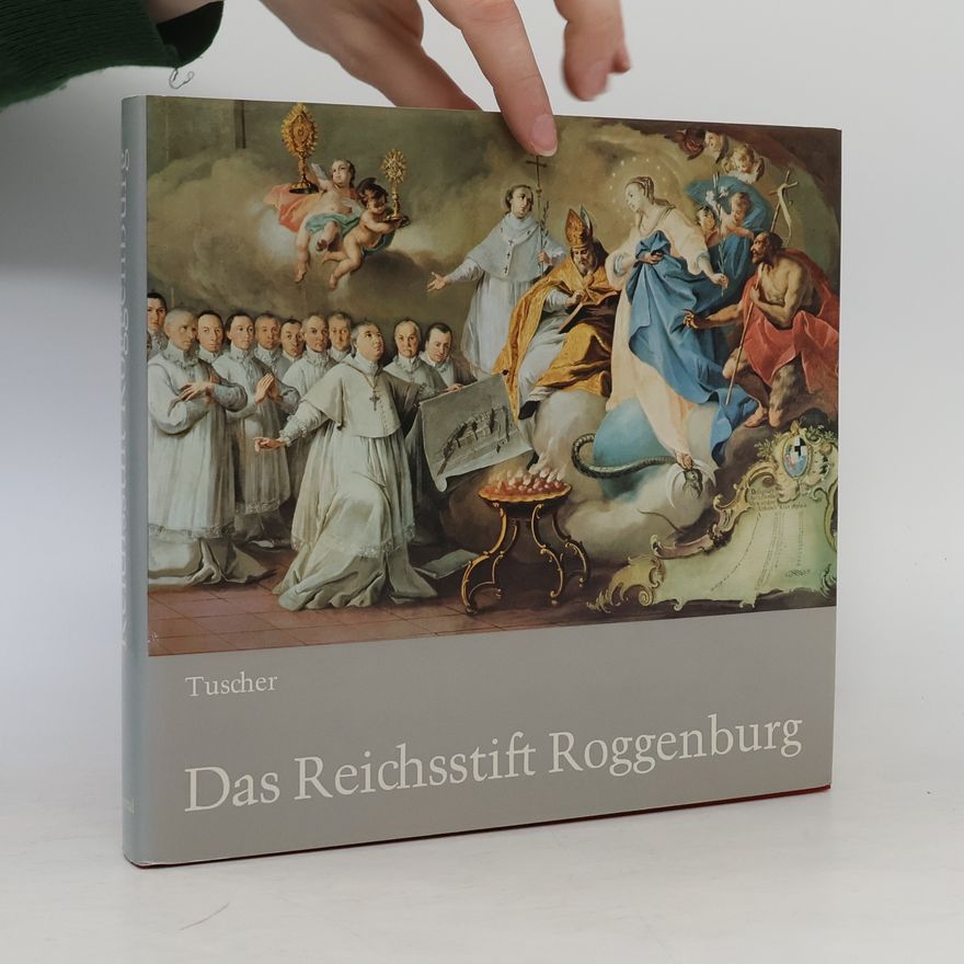 Franz Tuscher Das Reichsstift Roggenburg im 18. Jahrhundert