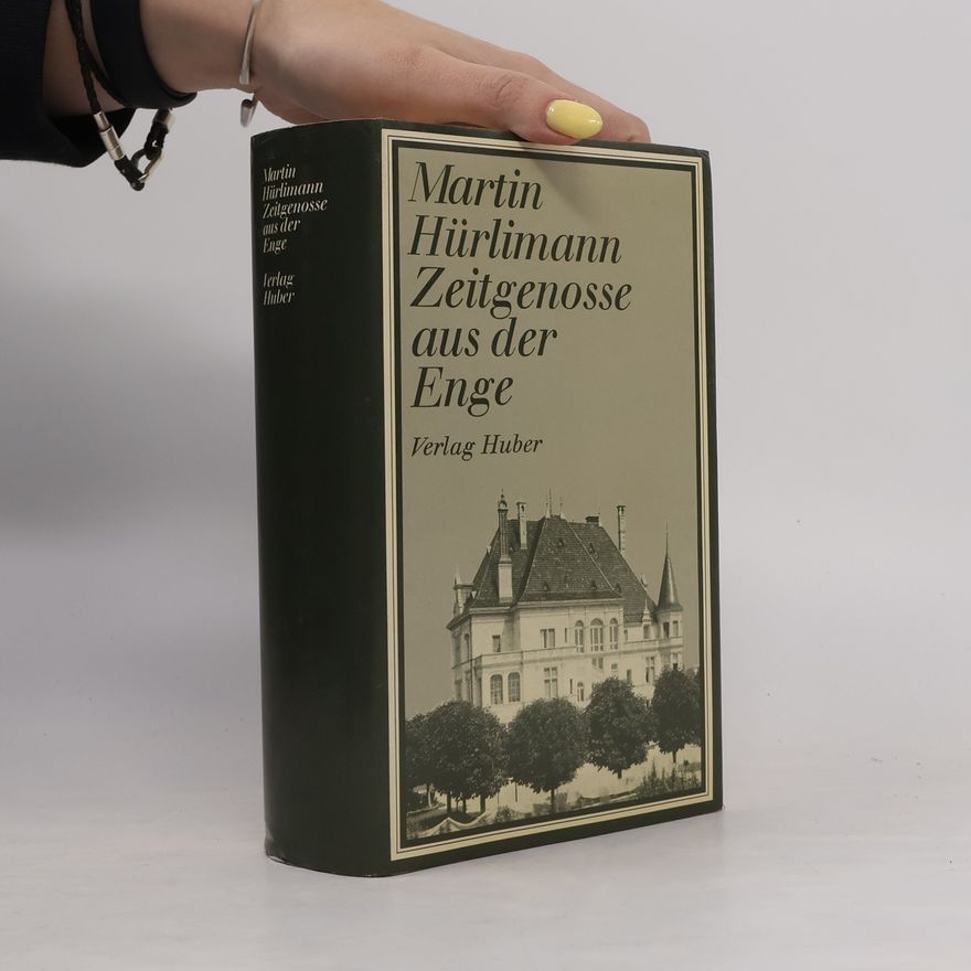 Martin Hürlimann Zeitgenosse aus der Enge