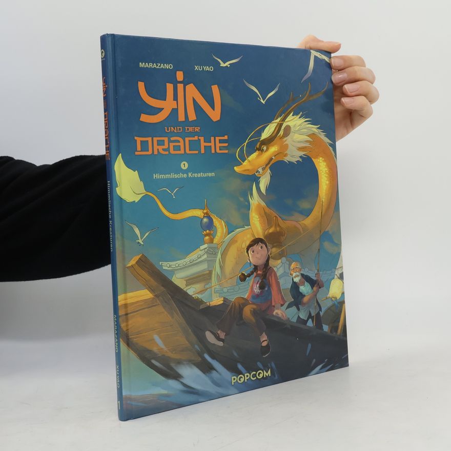 Richard Marazano Yin und der Drache - Himmlische Kreaturen