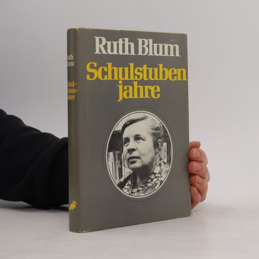 Ruth Blum Schulstubenjahre